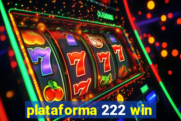 plataforma 222 win